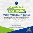 AVISO DE LICITAÇÃO EDITAL PREGÃO PRESENCIAL SRP Nº. 011/2023 AVISO DE LICITAÇÃO EDITAL PREGÃO PRESENCIAL SRP Nº. 011/2023